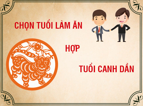 Tuổi Canh Dần hợp làm ăn với tuổi nào nhất?