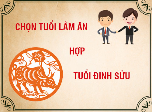 Tuổi Đinh Sửu hợp làm ăn với tuổi nào nhất?