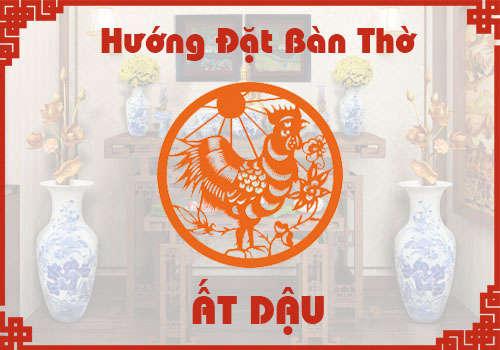 Chọn hướng đặt bàn thờ hợp phong thủy cho tuổi Ất Dậu