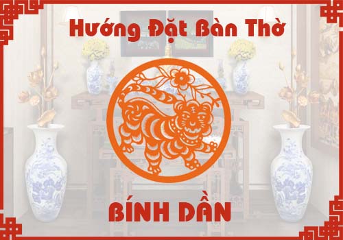 Chọn hướng đặt bàn thờ hợp phong thủy cho tuổi Bính Dần