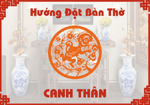 Chọn hướng đặt bàn thờ hợp phong thủy cho tuổi Canh Thân