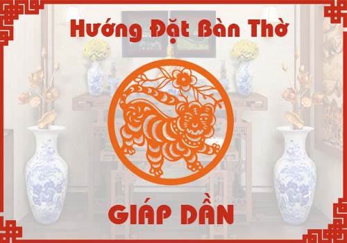 Chọn hướng đặt bàn thờ hợp phong thủy cho tuổi Giáp Dần