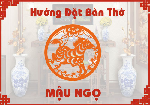 Chọn hướng đặt bàn thờ hợp phong thủy cho tuổi Mậu Ngọ