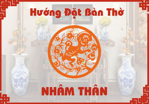 Chọn hướng đặt bàn thờ hợp phong thủy cho tuổi Nhâm Thân
