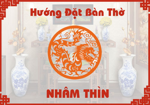 Chọn hướng đặt bàn thờ hợp phong thủy cho tuổi Nhâm Thìn
