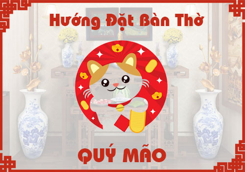 Chọn hướng đặt bàn thờ hợp phong thủy cho tuổi Quý Mão