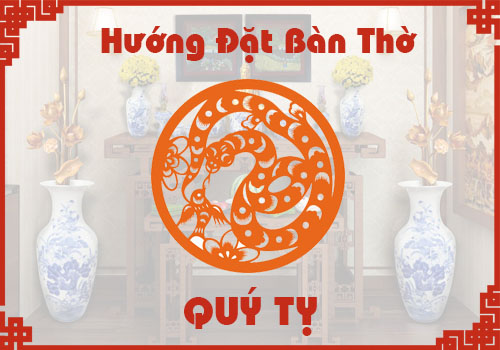 Chọn hướng đặt bàn thờ hợp phong thủy cho tuổi Quý Tỵ