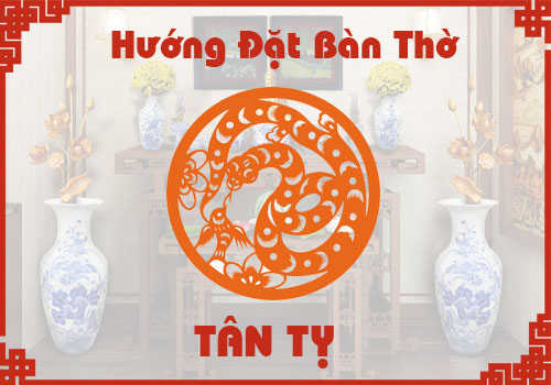 Chọn hướng đặt bàn thờ hợp phong thủy cho tuổi Tân Tỵ