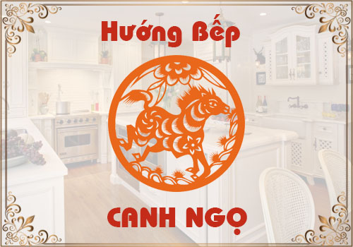 Chọn hướng bếp hợp phong thủy cho tuổi Canh Ngọ