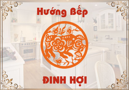 Chọn hướng bếp hợp phong thủy cho tuổi Đinh Hợi