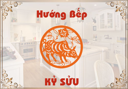 Chọn hướng bếp hợp phong thủy cho tuổi Kỷ Sửu