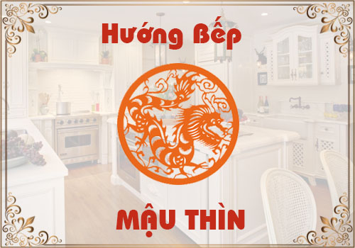Chọn hướng bếp hợp phong thủy cho tuổi Mậu Thìn