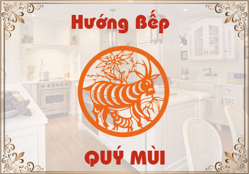 Chọn hướng bếp hợp phong thủy cho tuổi Quý Mùi