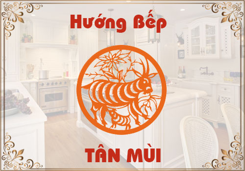 Chọn hướng bếp hợp phong thủy cho tuổi Tân Mùi