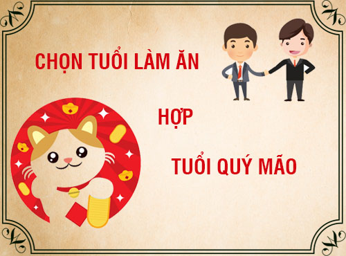 Tuổi Quý Mão hợp làm ăn với tuổi nào nhất?