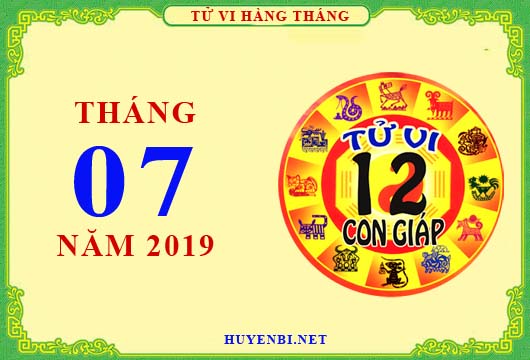 Tử vi tháng 7/2019 của 12 con giáp