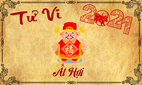 Tử vi năm 2021 tuổi Ất Hợi 1995 nam, nữ mệnh