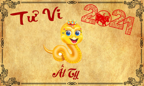 Tử vi năm 2021 tuổi Ất Tỵ 1965 nam, nữ mệnh