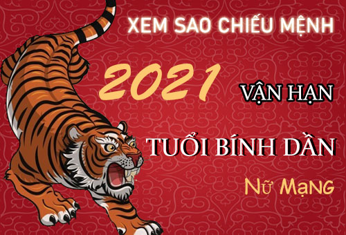 Xem sao chiếu mệnh vận hạn năm 2021 cho tuổi Bính Dần 1986 nữ mạng