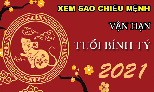 Xem sao chiếu mệnh vận hạn năm 2021 cho tuổi Bính Tý nam mạng