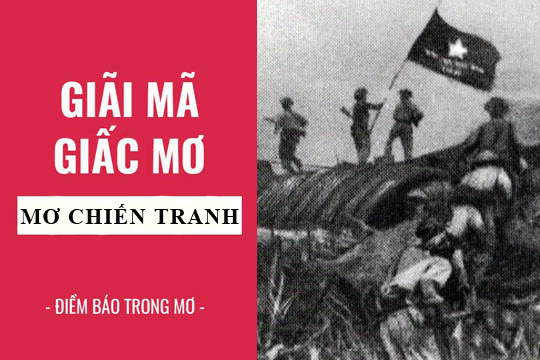 Giải mã giấc mơ: Nằm mơ thấy chiến tranh điềm báo gì, lành hay dữ, con số liên quan?