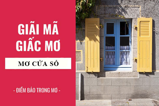 Giải mã giấc mơ: Nằm mơ thấy cửa sổ điềm báo gì, lành hay dữ? con số liên quan