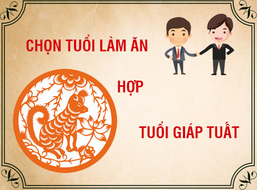 Tuổi Giáp Tuất hợp làm ăn với tuổi nào nhất?