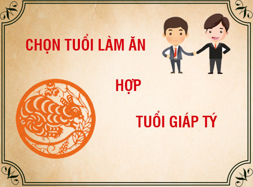 Tuổi Giáp Tý hợp làm ăn với tuổi nào nhất?