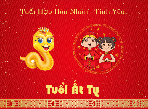 Tuổi Ất Tỵ hợp hôn nhân, tình yêu với tuổi nào?