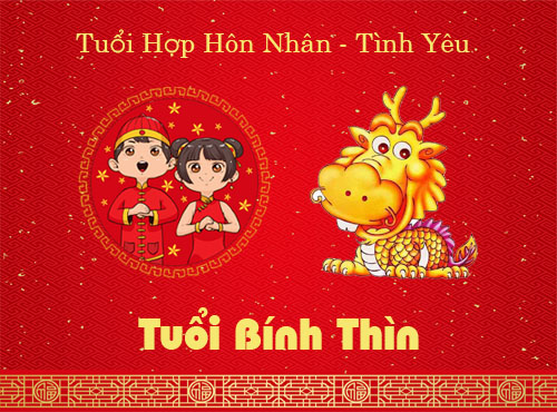 Tuổi Bính Thìn hợp hôn nhân, tình yêu với tuổi nào?