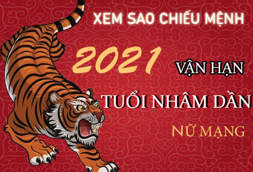 Xem sao chiếu mệnh vận hạn năm 2021 cho tuổi Nhâm Dần 1962 nữ mạng
