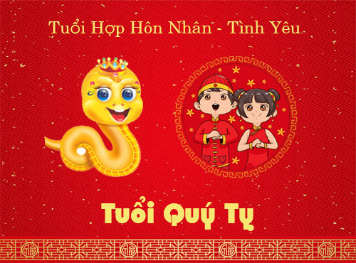 Tuổi Quý Tỵ hợp hôn nhân, tình yêu với tuổi nào?