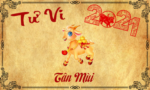 Luận tử vi năm 2021 tuổi Tân Mùi 1991 nam, nữ mệnh