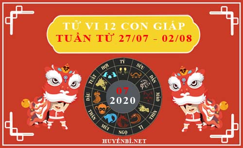 Tử vi tuần mới từ ngày 27/7/2020 - 2/8/2020 của 12 con giáp chi tiết nhất