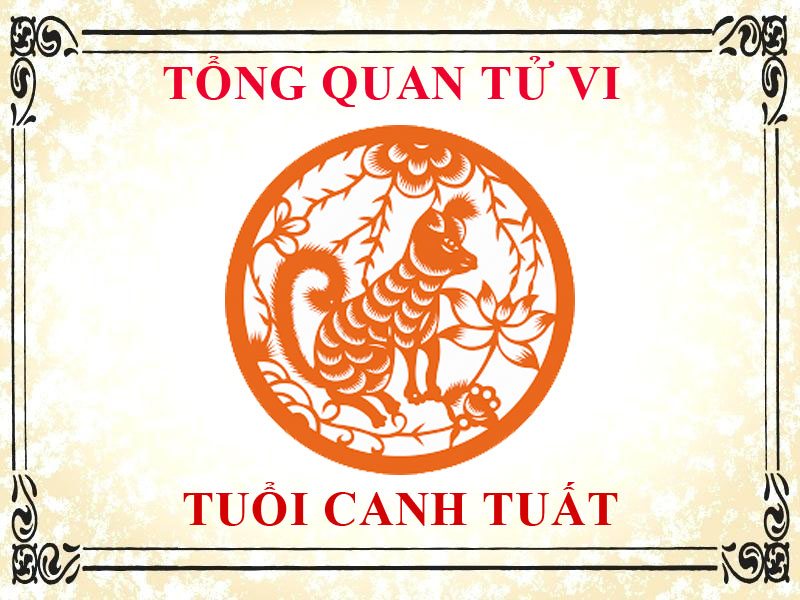 Tử vi trọn đời tuổi Canh Tuất: Tổng quan về vận mệnh, tình yêu, sự nghiệp