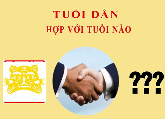 Tuổi Dần hợp với tuổi nào?