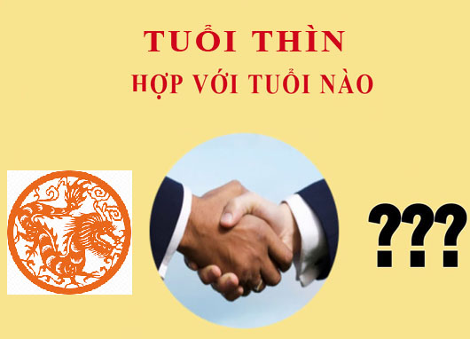 Tuổi Thìn hợp với tuổi nào?